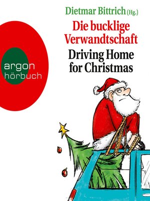 cover image of Die bucklige Verwandtschaft--Driving Home for Christmas (Autorisierte Lesefassung)